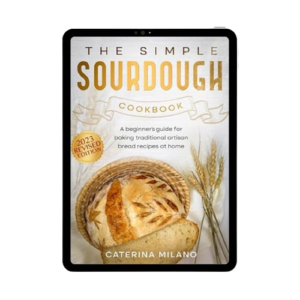 The Simple Sourdough Cookbook: A beginner's guide for baking traditional artisan bread recipes at home