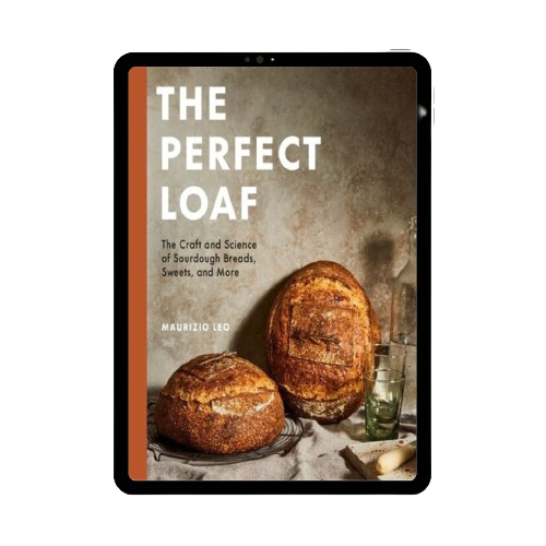 The Perfect Loaf: The Craft and Science of Sourdough Breads, Sweets, and More: A Baking Book